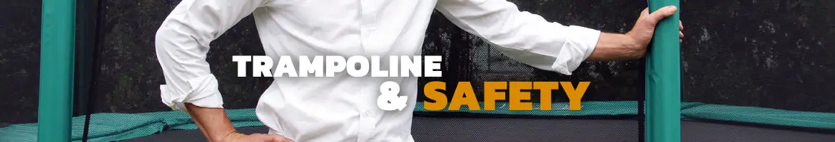 Trampoline and sefety